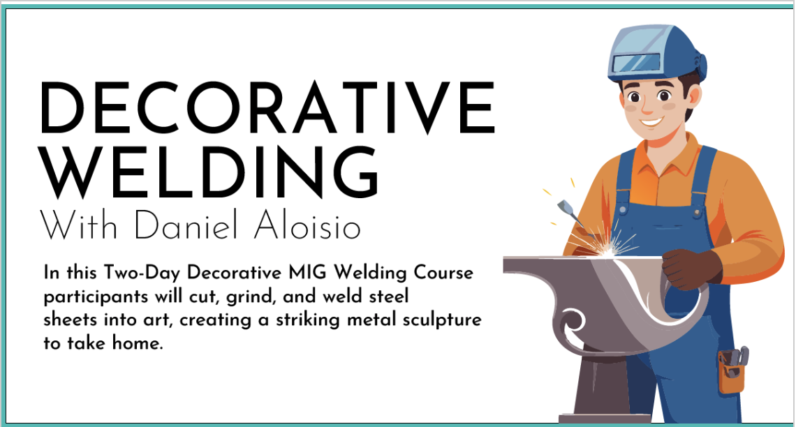 Event image DECORATIVE WELDING w/ Daniel Alosio April 25th , 26th